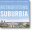 Retrofitting Suburbia: Urban Design Solutions for Redesigning Suburbs