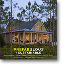 Prefabulous & Sustainable: Building and Customizing an Affordable, Energy-Efficient House